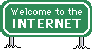 [Welcome to the Internet sign]